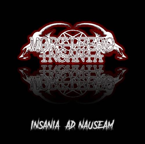 Mortifero Insania : Insania Ad Nauseam Mortifero Insania : Insania Ad Nauseam